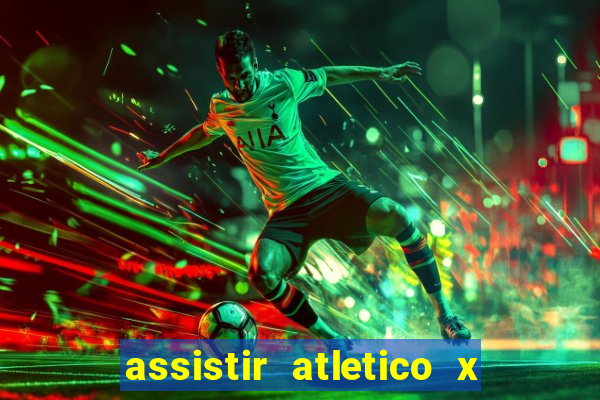 assistir atletico x botafogo ao vivo hd